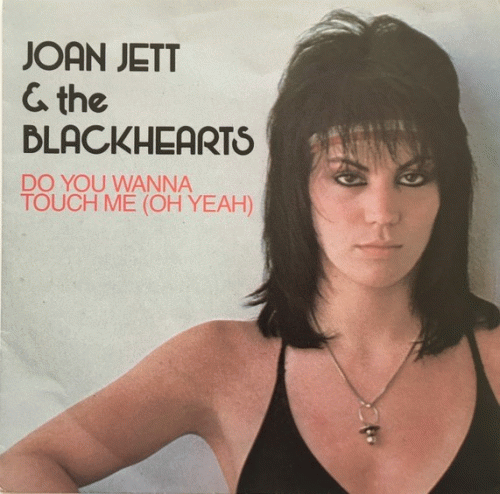 Joan Jett and the Blackhearts : Do You Wanna Touch Me (Oh Yeah)